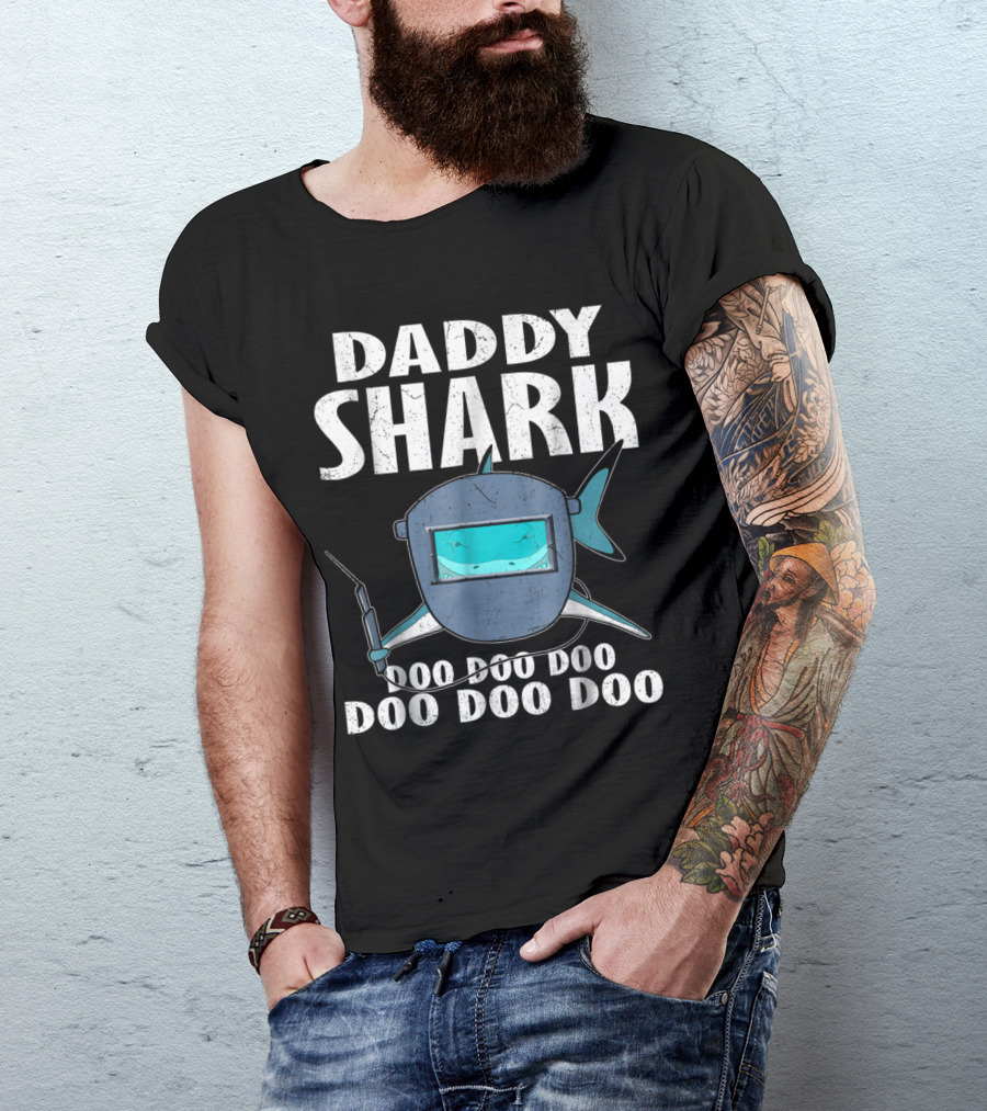 Daddy Shark Doo Doo Doo Funny Welder Family Shark T-Shirt