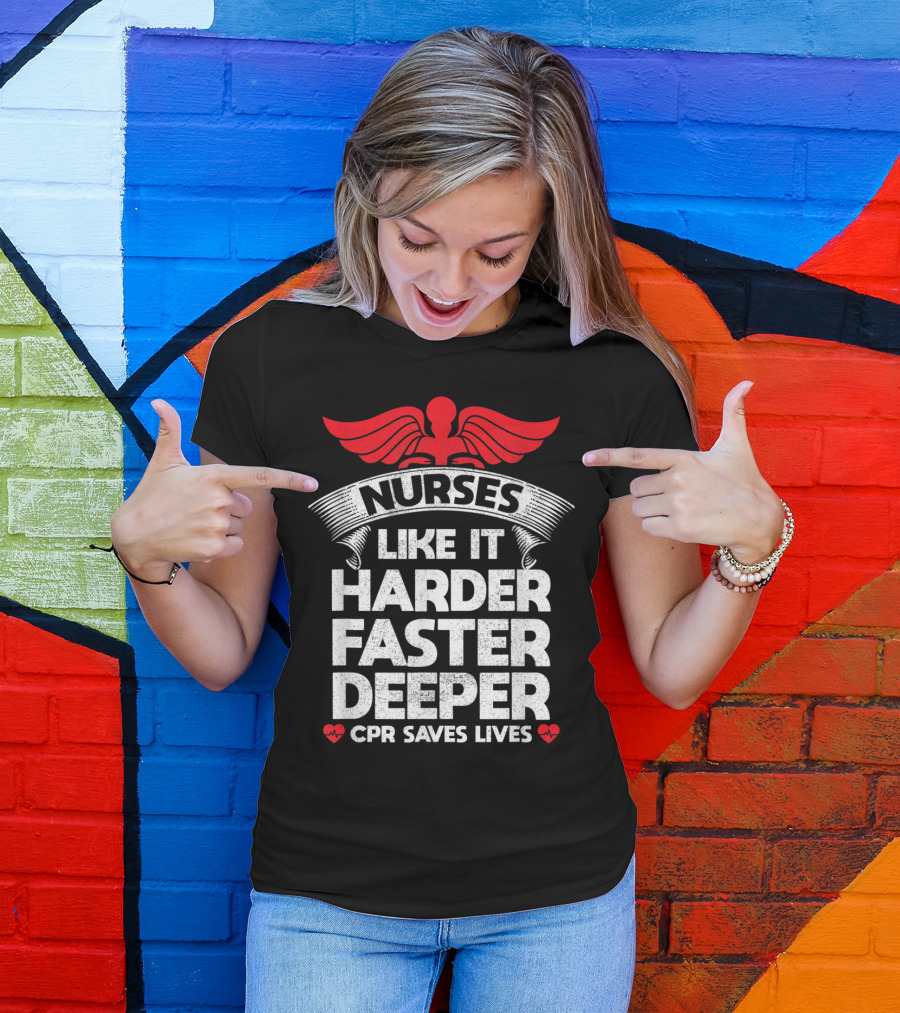 Nurses CPR Saves Lives Like It Harder Faster Deeper Winged T-Shirt