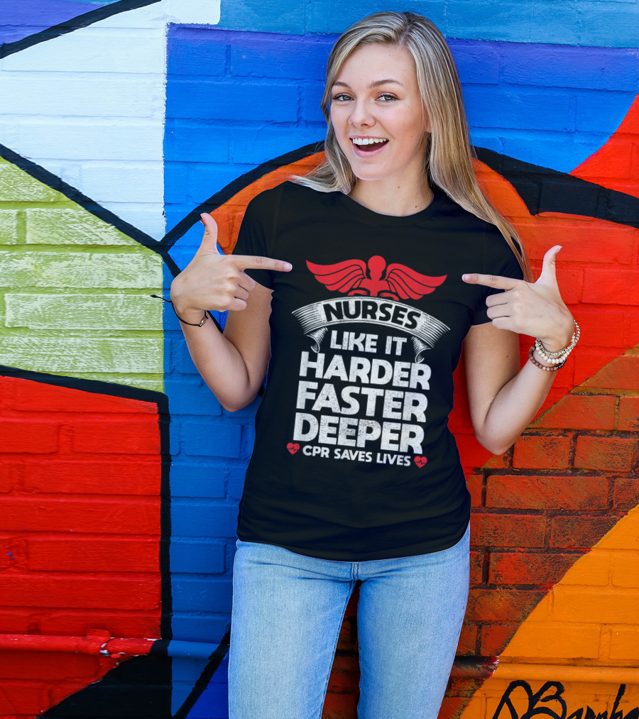 Nurses CPR Saves Lives Like It Harder Faster Deeper Winged T-Shirt