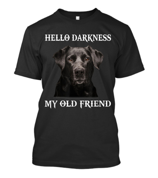 Labrador Hello Darkness My Old Friend Black Dog Image T-Shirt