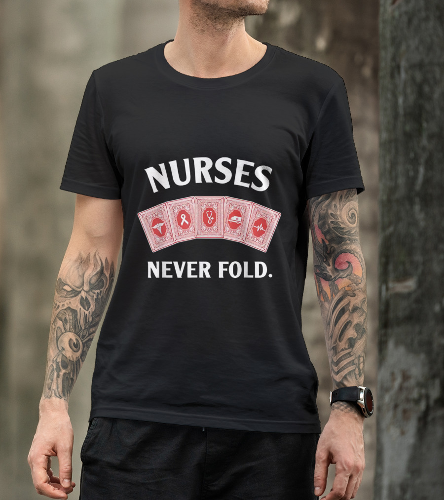 Nurses Never Fold Playing Cards With Stethoscope And Heartbeat Icons T-Shirt
