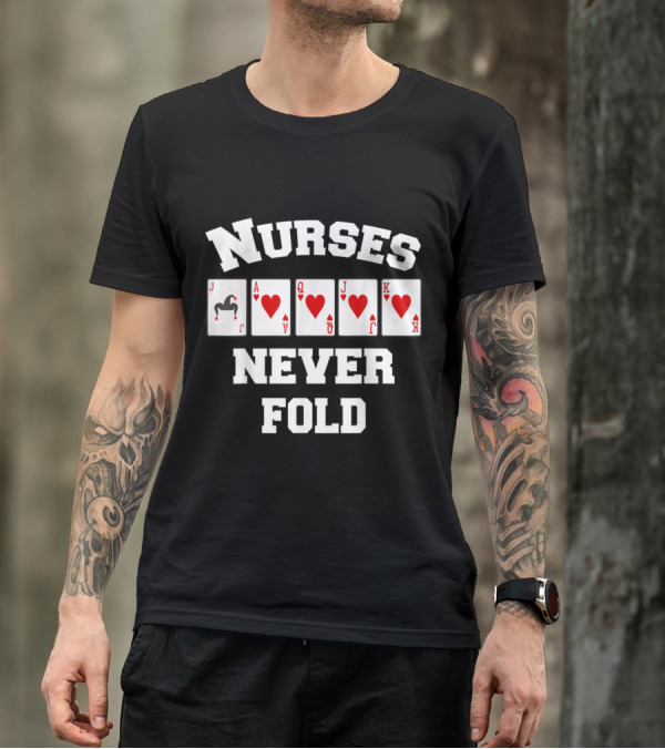 Nurses Never Fold Poker Royal Flush Hearts T-Shirt