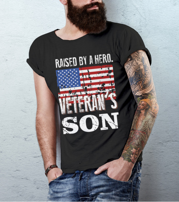 Raised By A Hero Veteran's Son American Flag Patriotic T-Shirt