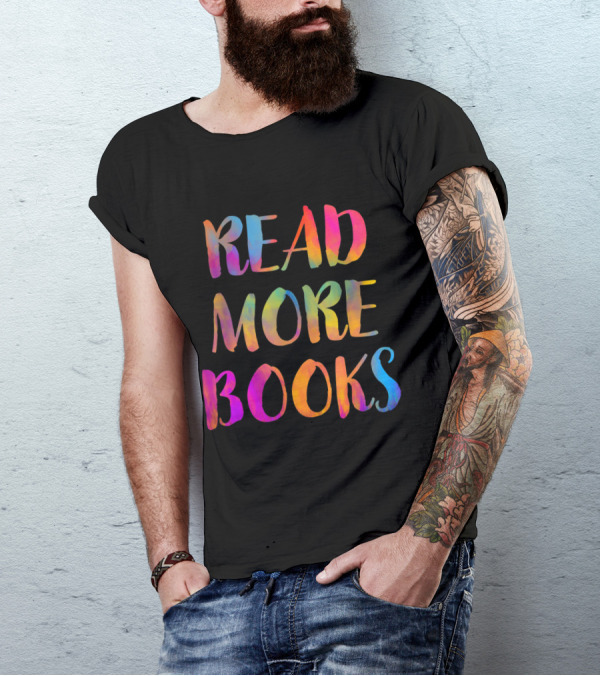Read More Books Vibrant Typography For English Teachers T-Shirt