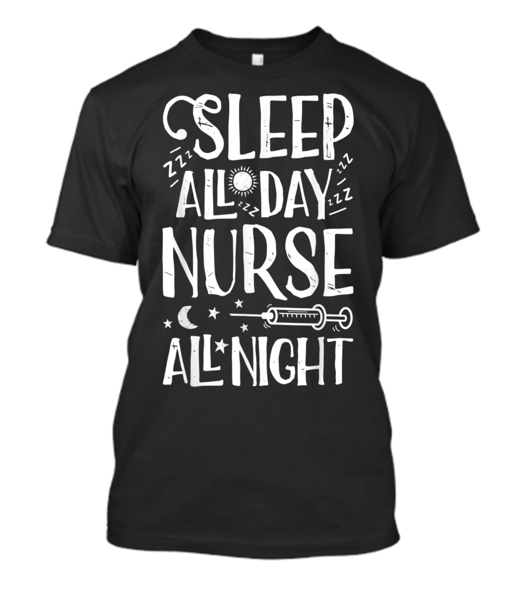 Sleep All Day Sun And Moon Nurse All Night Syringe Zzz T-Shirt