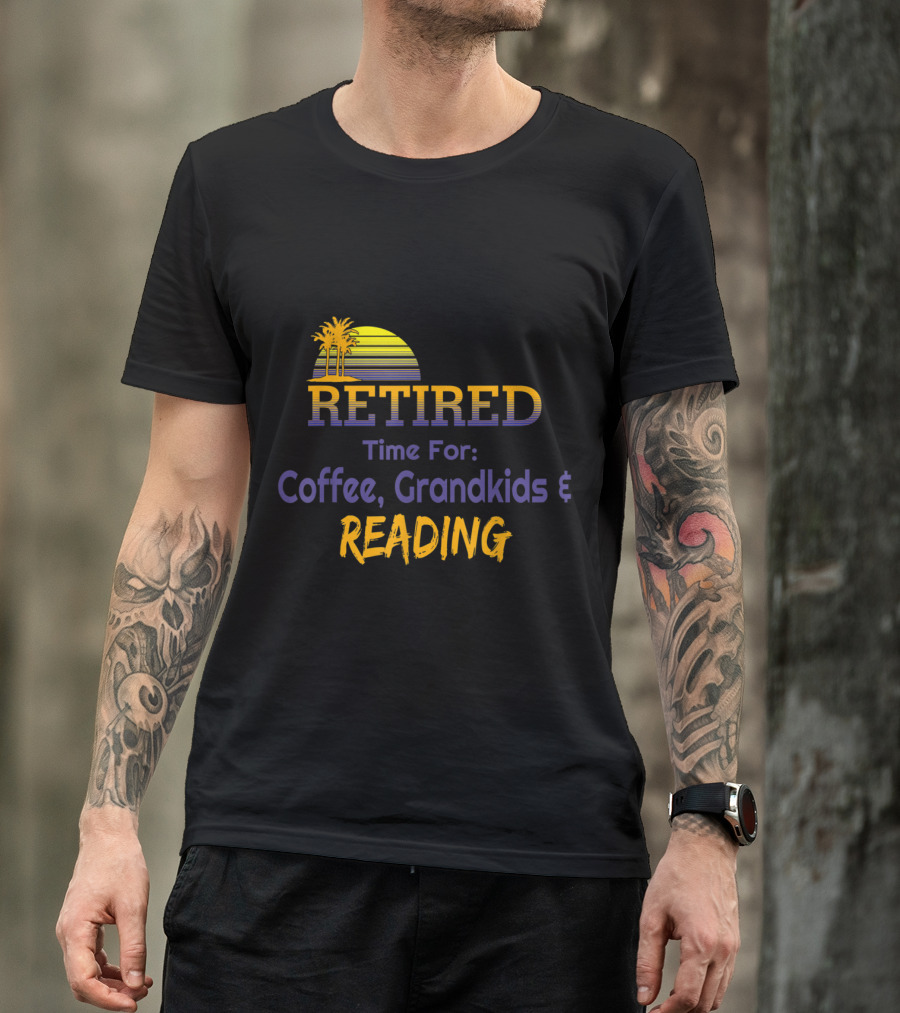 Retired Time For Coffee Grandkids And Reading With Tropical Sunset T-Shirt