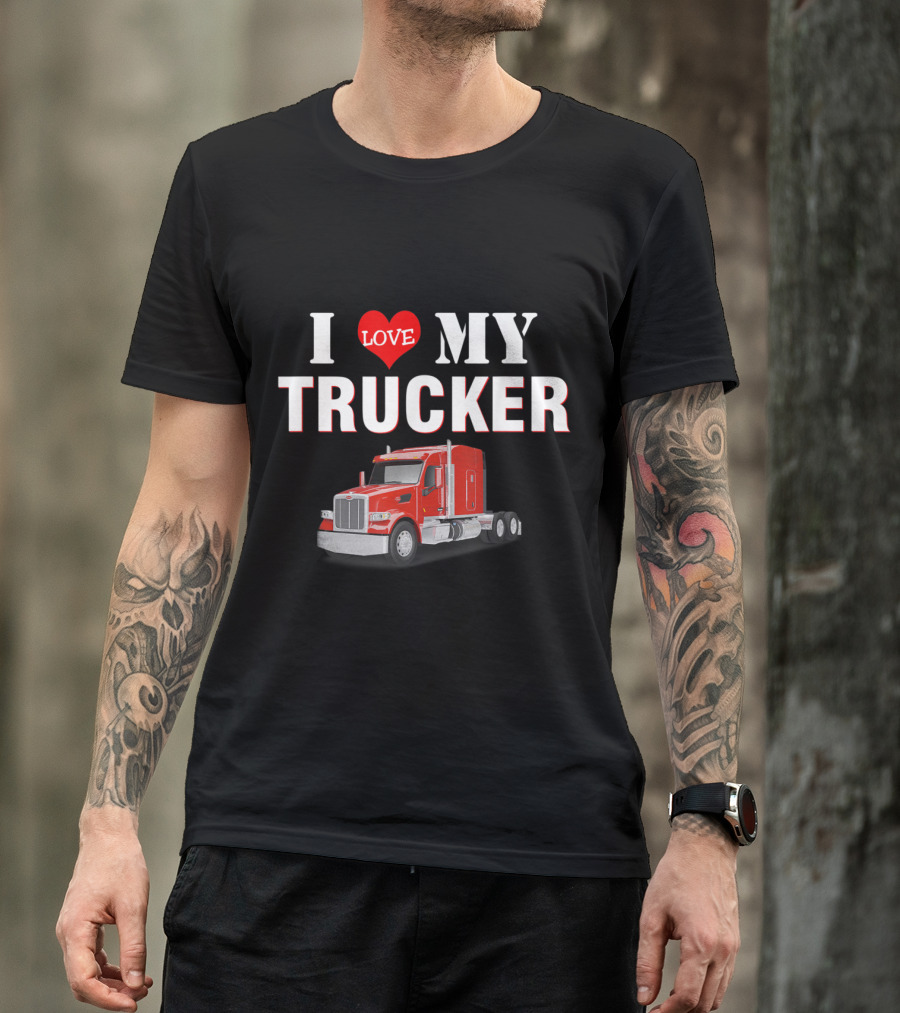 I Love My Trucker With Red Semi Truck T-Shirt
