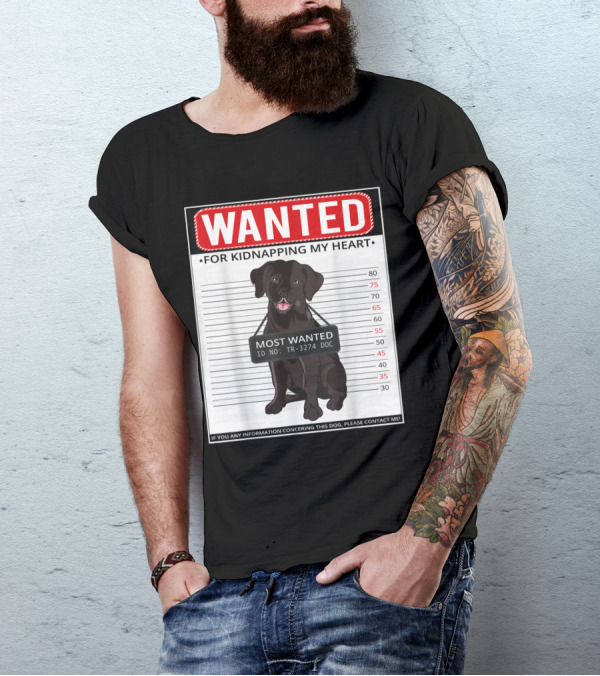 Wanted Labrador Retriever Dad For Kidnapping My Heart Most Wanted Poster ID TR-3274 DOC T-Shirt