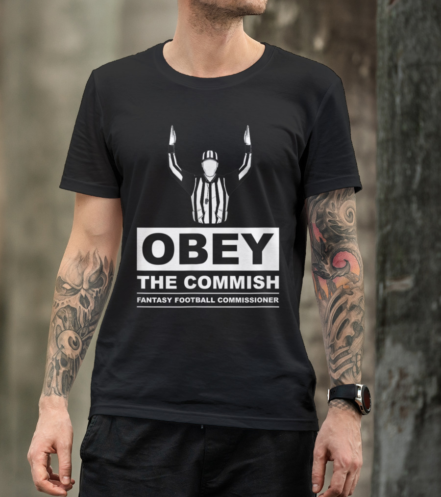 Obey The Commish Fantasy Football Commissioner Referee T-Shirt
