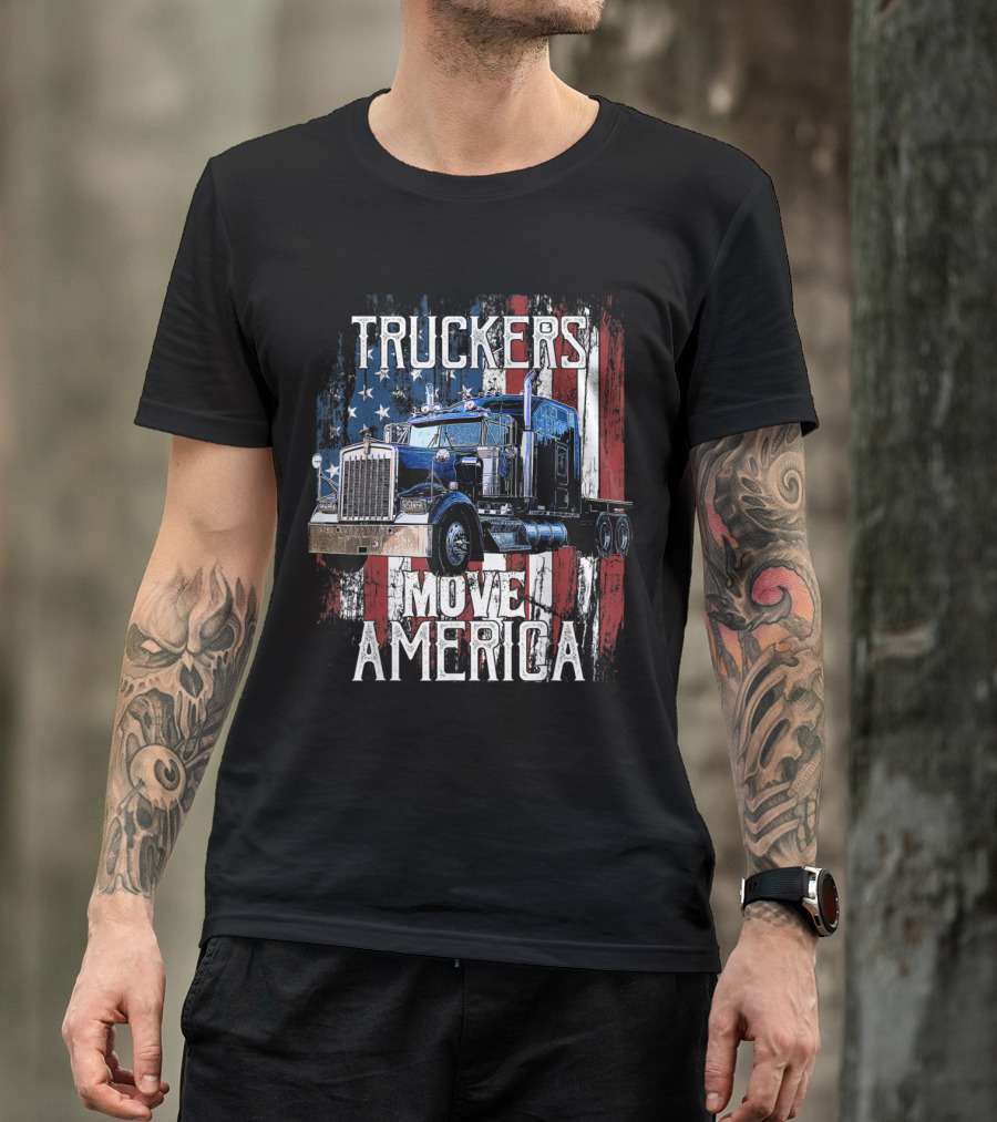 Truckers Move America American Flag Truck Driver T-Shirt