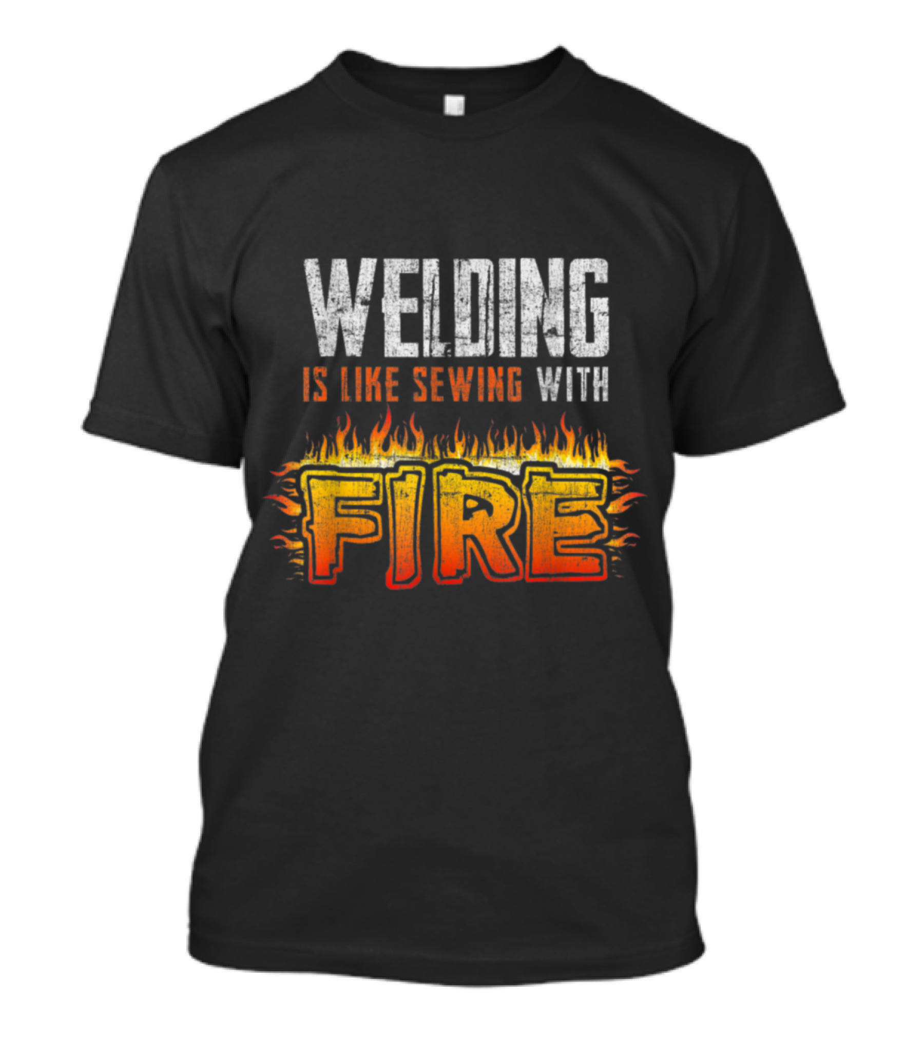 Welding Is Like Sewing With Fire Bold Flame T-Shirt
