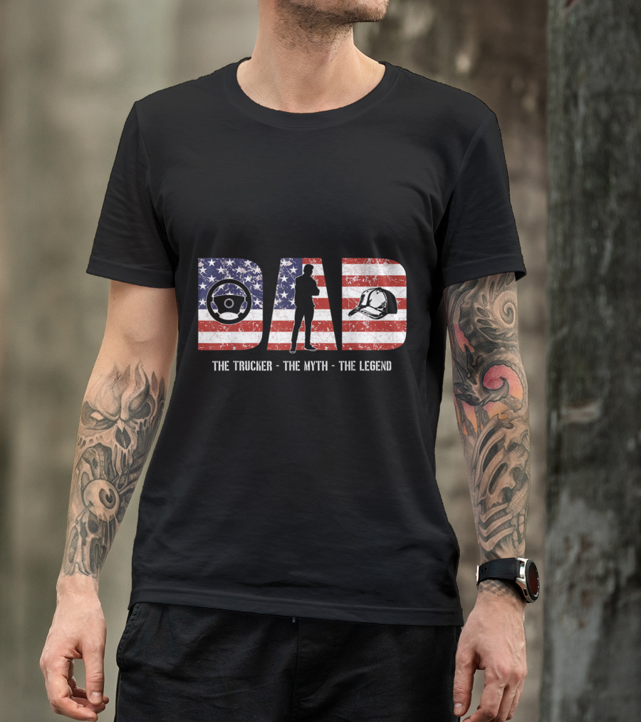 Dad Trucker The Myth The Legend American Flag Steering Wheel Silhouette Helmet T-Shirt