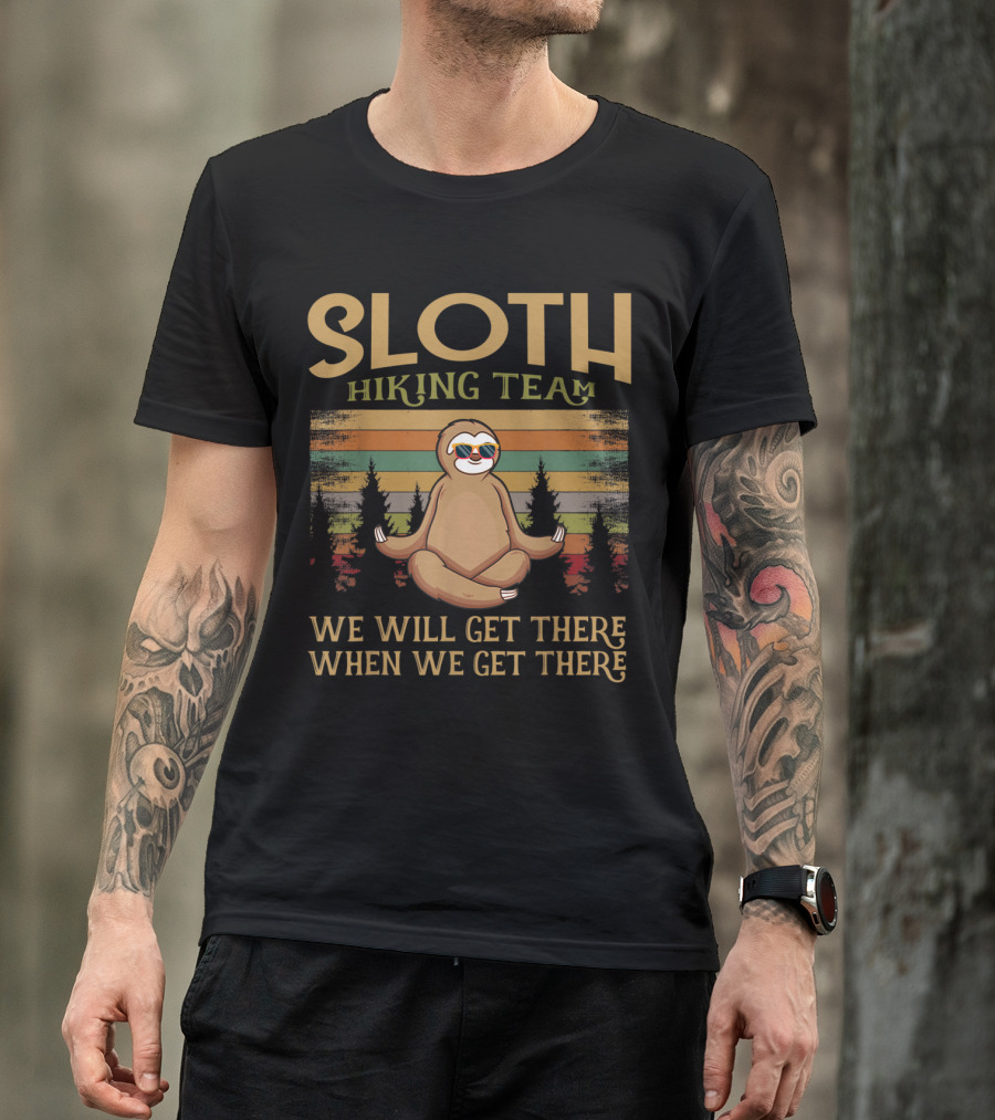 Sloth Hiking Team USA Lover We Will Get There When We Get There T-Shirt