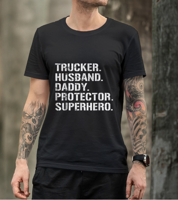 Trucker Husband Daddy Protector Superhero T-Shirt