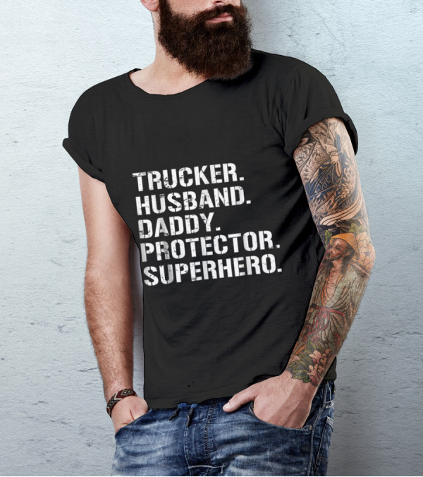 Trucker Husband Daddy Protector Superhero T-Shirt