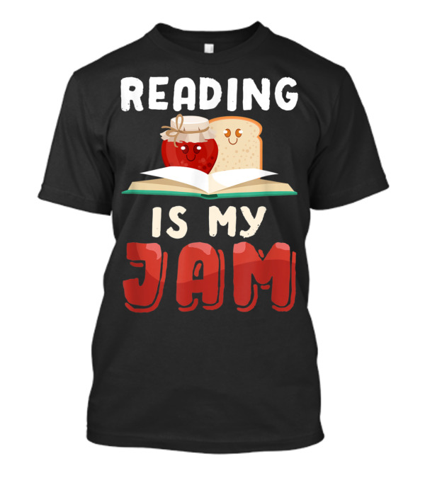 Reading Is My Jam Open Book With Happy Jam And Bread Slice T-Shirt