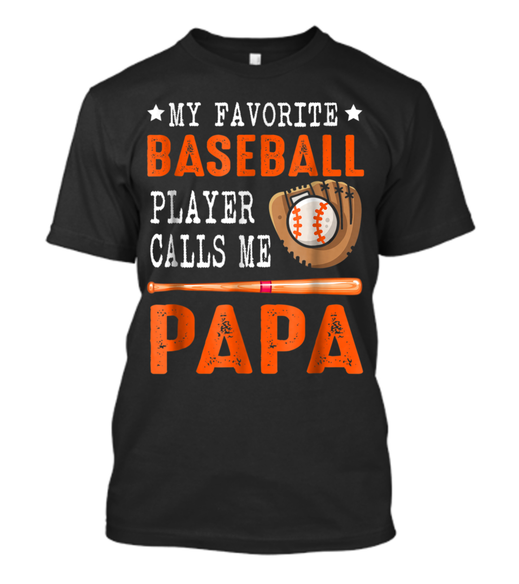 My Favorite Baseball Player Calls Me Papa Baseball Glove And Bat T-Shirt