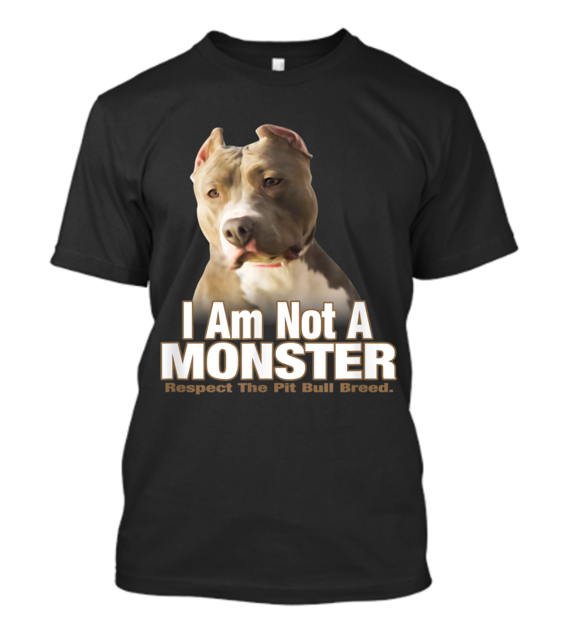I Am Not A Monster Respect The PitBull Dog Breed T-Shirt