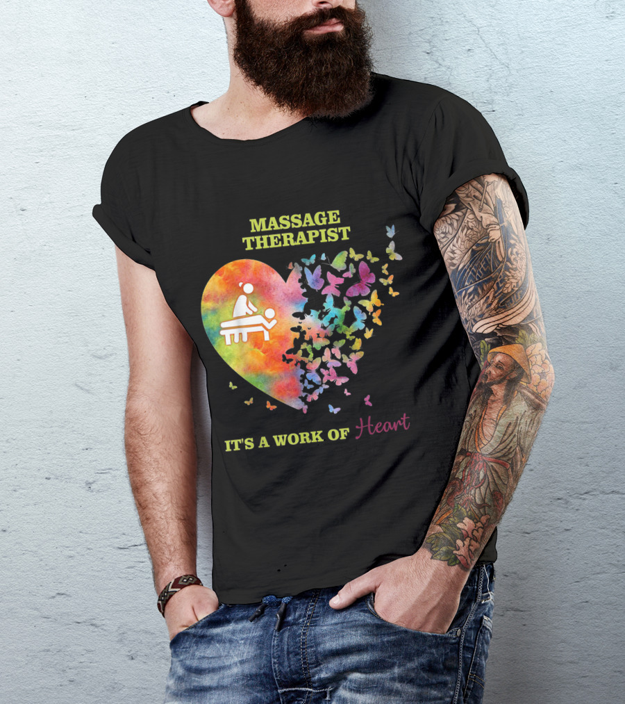Massage Therapist Colorful Heart And Butterfly Design It's A Work Of Heart T-Shirt