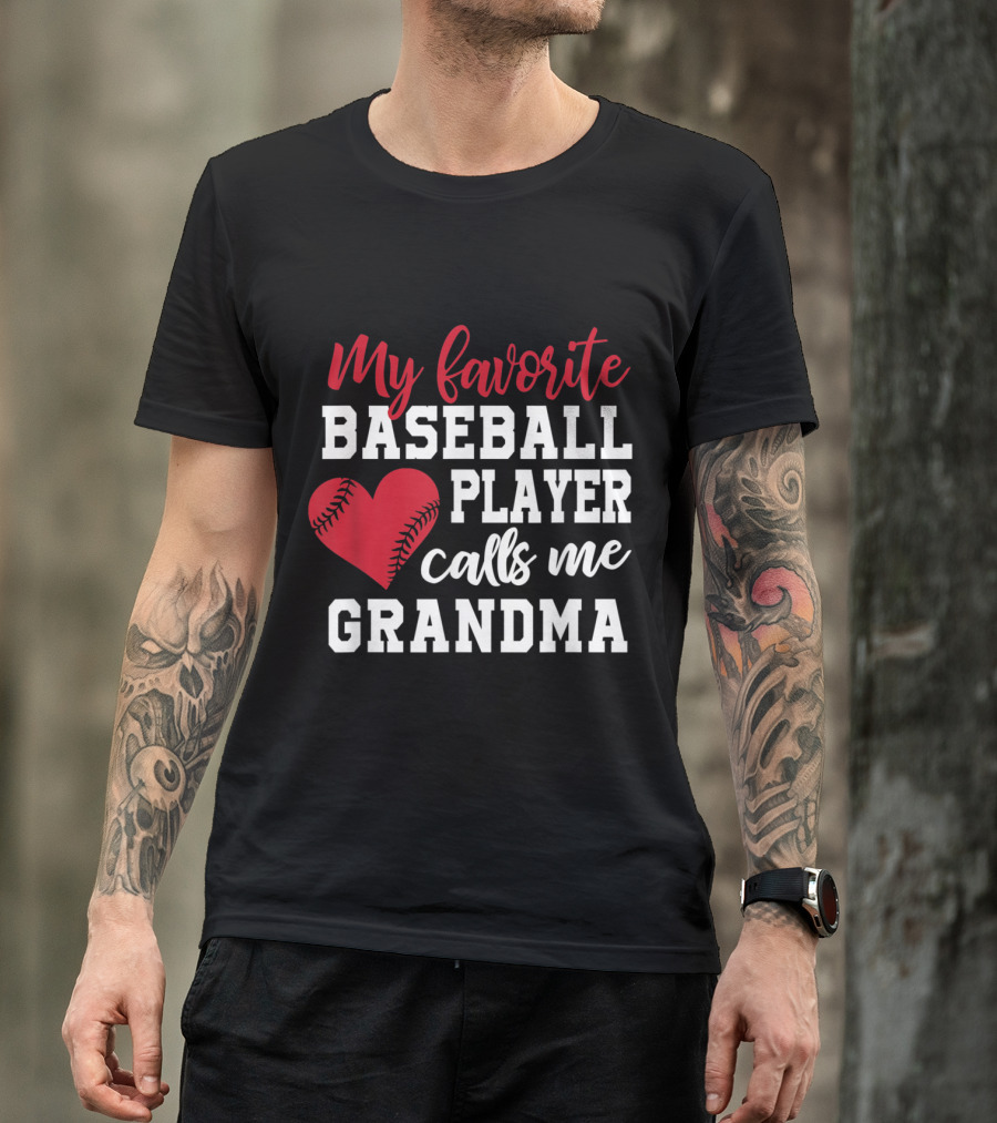 Heartfelt My Favorite Baseball Player Calls Me Grandma T-Shirt