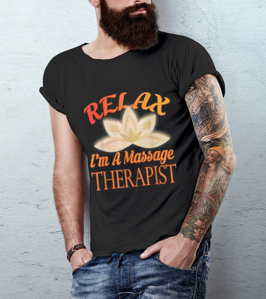 Relax I'm A Massage Therapist Lotus Flower T-Shirt