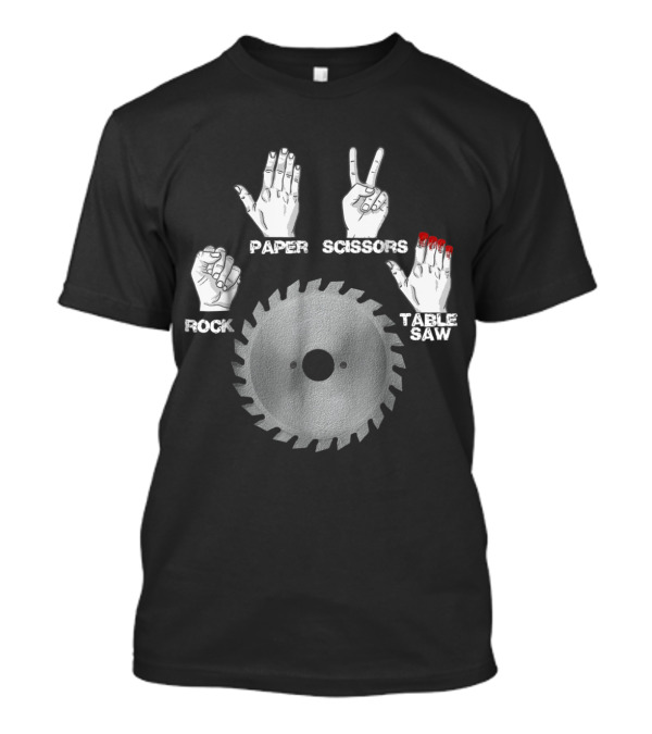 Rock Paper Scissors Table Saw Hand Gesture T-Shirt