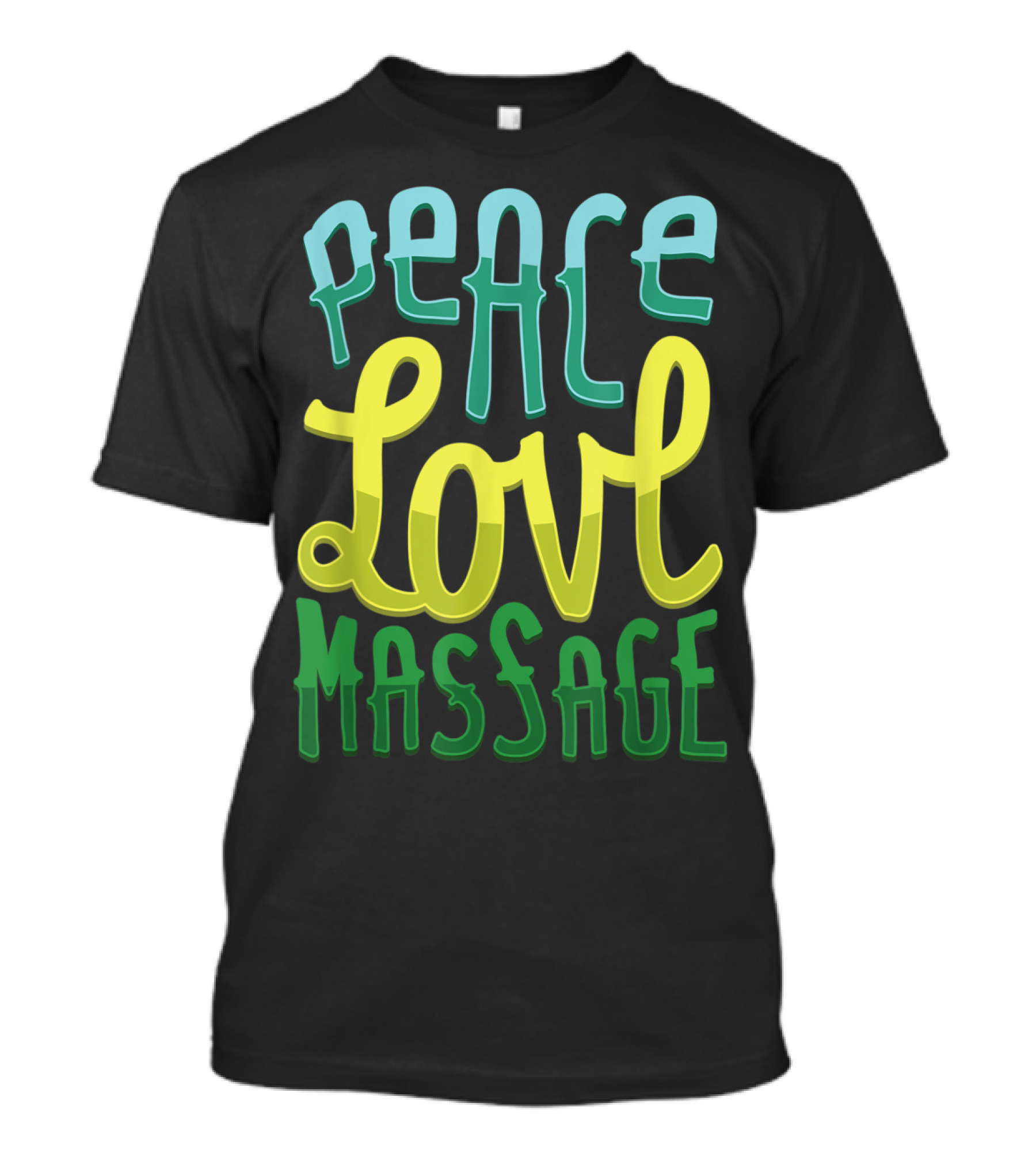 Peace Love Massage Therapist Vibrant Typography T-Shirt