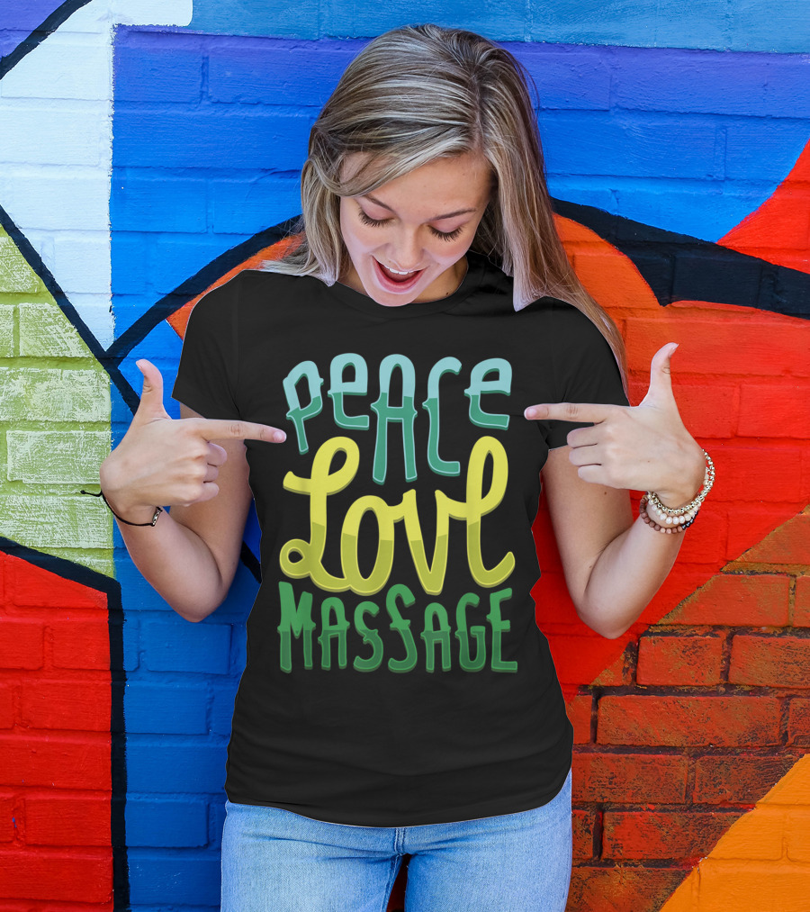Peace Love Massage Therapist Vibrant Typography T-Shirt