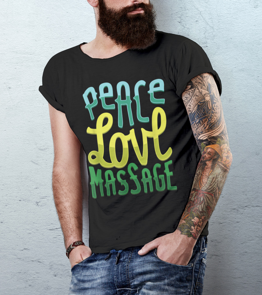 Peace Love Massage Therapist Vibrant Typography T-Shirt