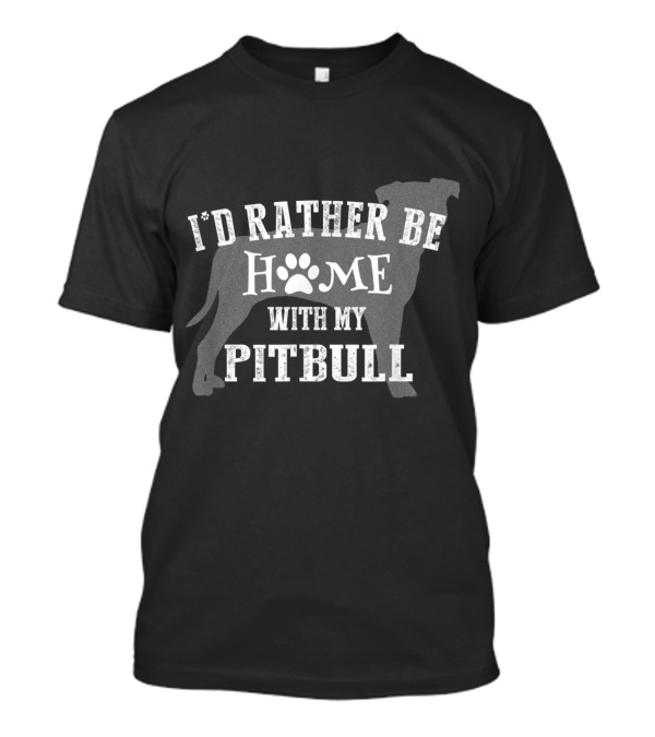 I'd Rather Be Home With My Pitbull Paw Prints T-Shirt