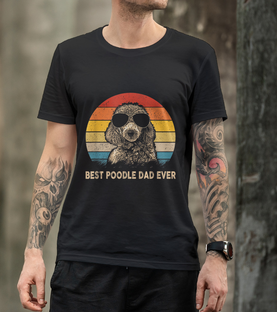 Best Poodle Dad Ever Retro Vintage Style With Cool Sunglasses T-Shirt