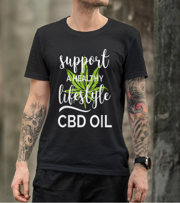Support A Healthy Lifestyle CBD Oil Green Leaf Background T-Shirt