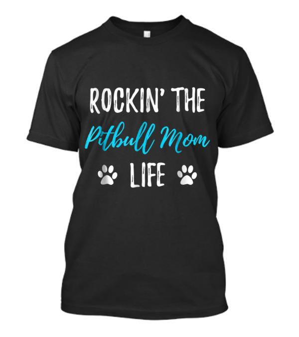 Rockin' The Pitbull Mom Life With Paw Prints T-Shirt