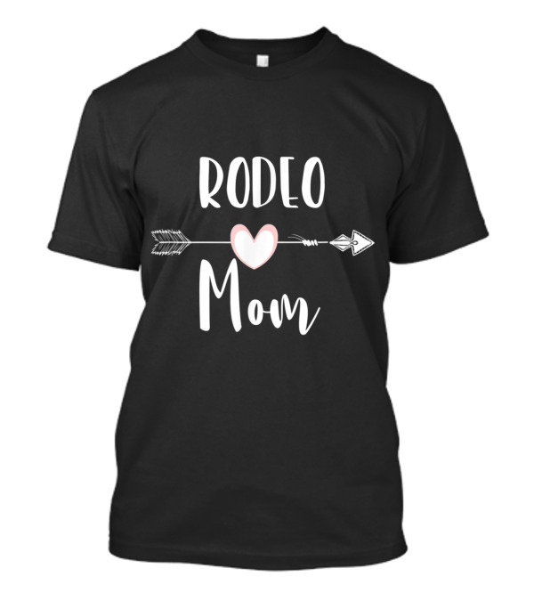 Rodeo Mom Arrow Heart Barrel Racing Horse Love T-Shirt