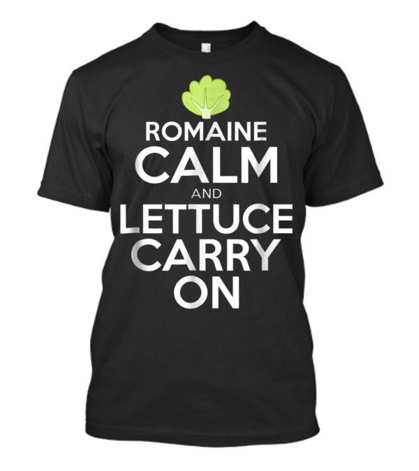 Romaine Calm And Lettuce Carry On With Leaf Icon T-Shirt