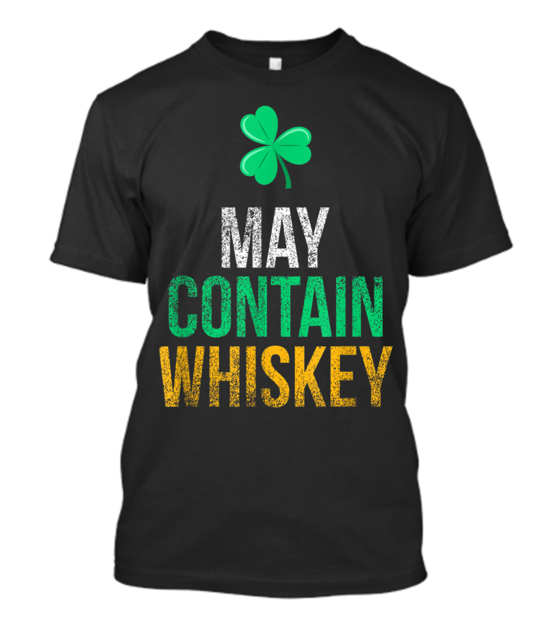May Contain Whiskey Funny Irish Shamrock St. Patrick's Day T-Shirt