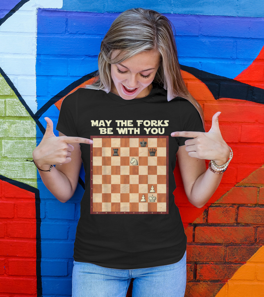 May The Forks Be With You Chess Game Knight Fork Position T-Shirt