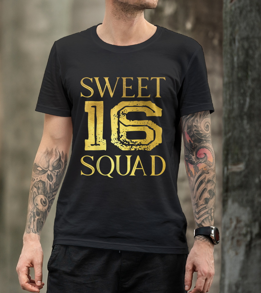 Sweet 16 Squad Bold Gold Text T-Shirt