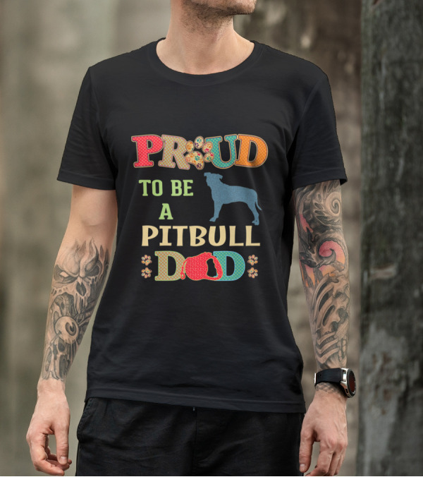 Proud To Be A Pitbull Dad With Colorful Dog Silhouette And Paw Prints T-Shirt