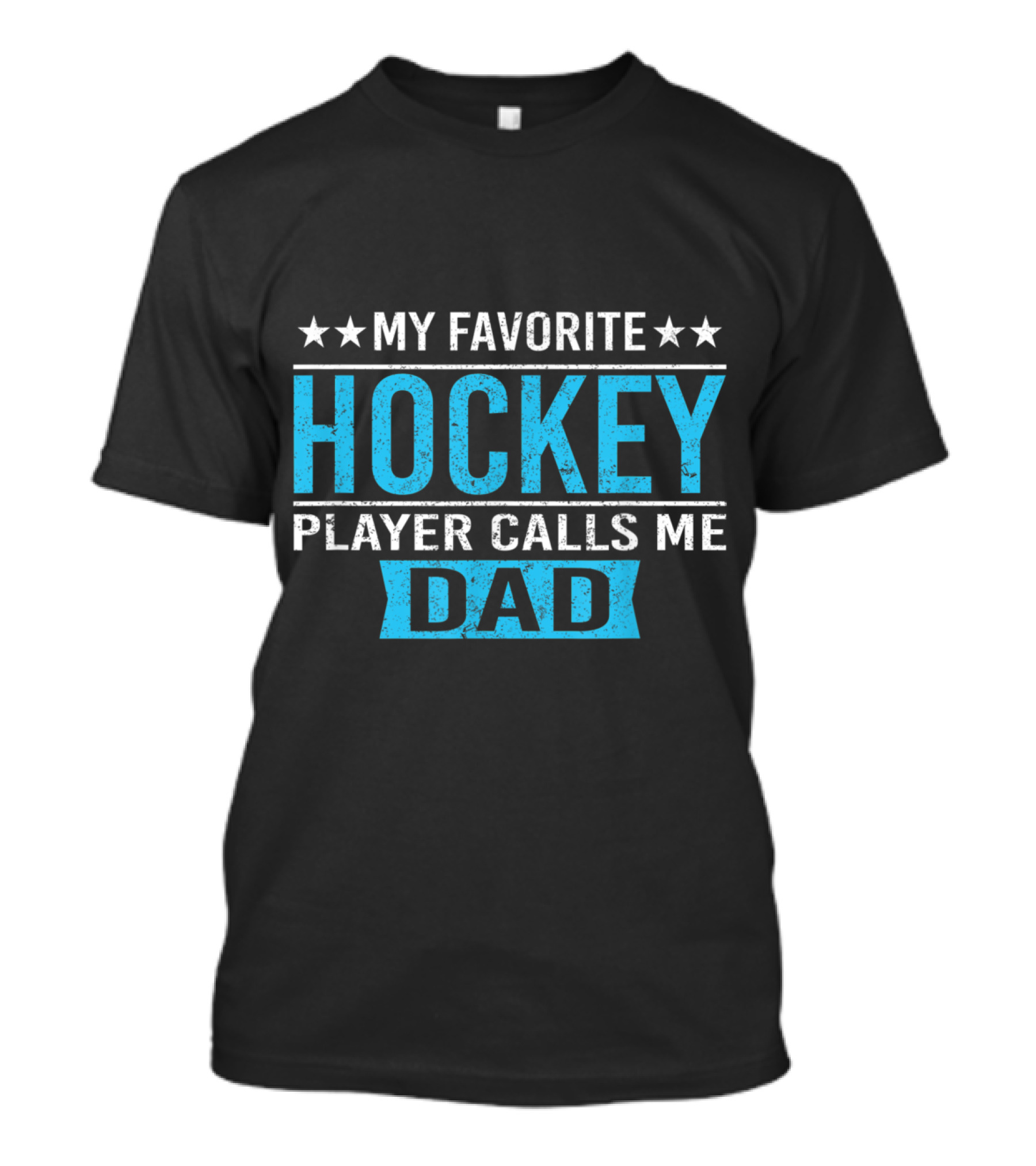My Favorite Hockey Player Calls Me Dad Bold Text With Stars T-Shirt