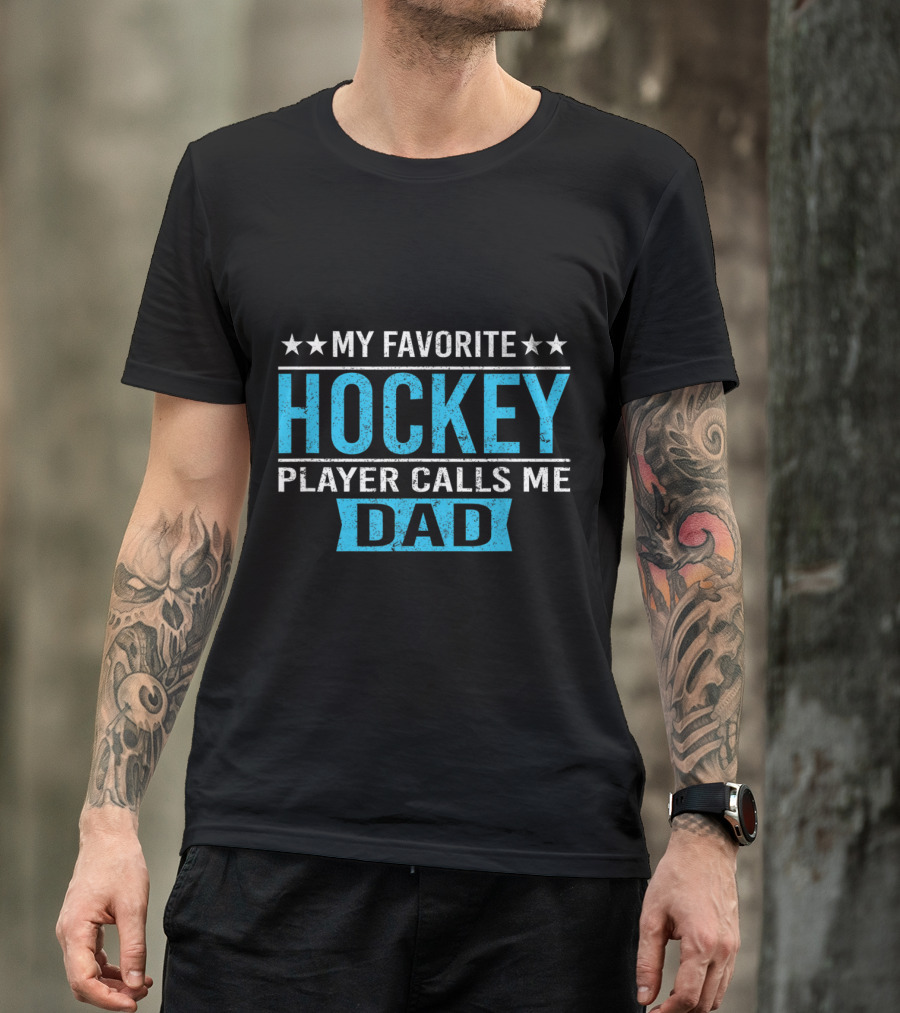 My Favorite Hockey Player Calls Me Dad Bold Text With Stars T-Shirt