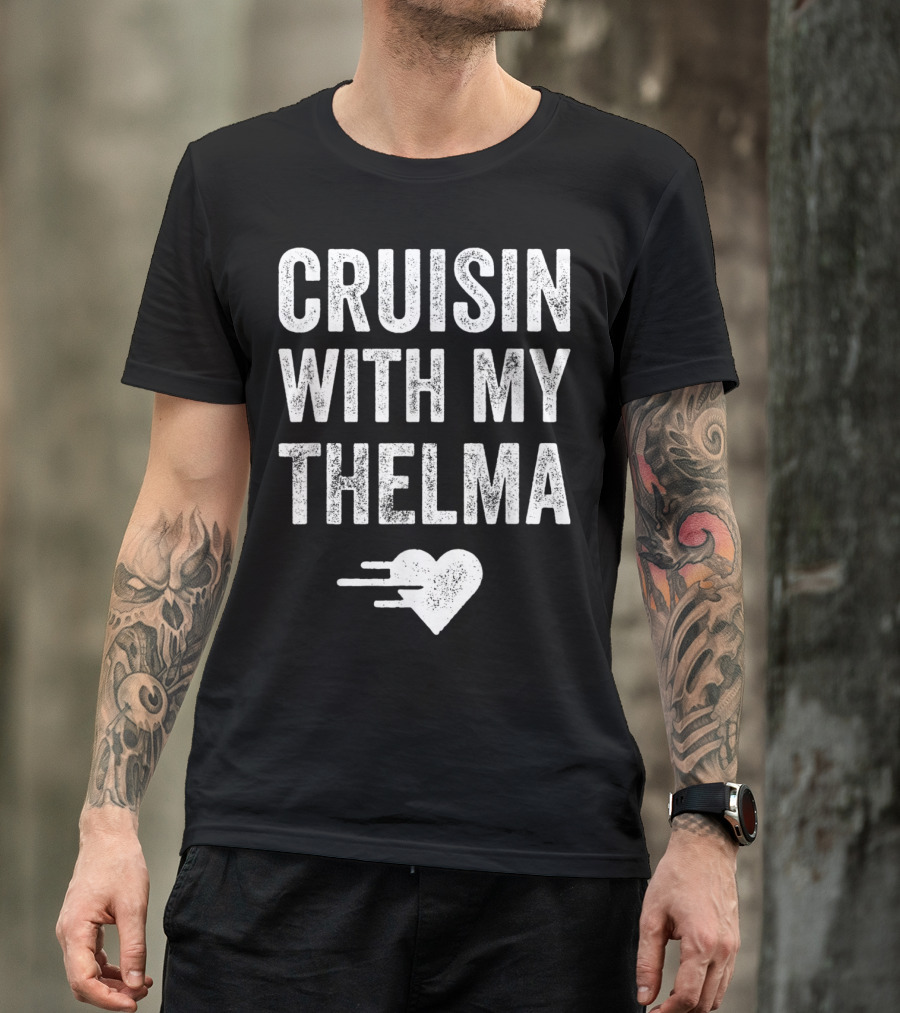 Cruisin With My Thelma Vintage Heart T-Shirt