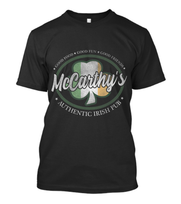 McCarthy's Authentic Irish Pub Good Food Good Fun Good Friends Shamrock T-Shirt