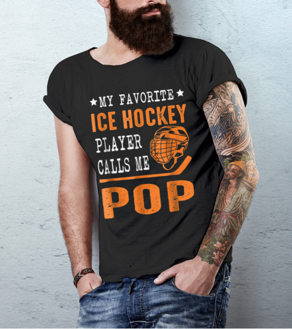 My Favorite Ice Hockey Player Calls Me Pop With Helmet And Stick Graphics T-Shirt
