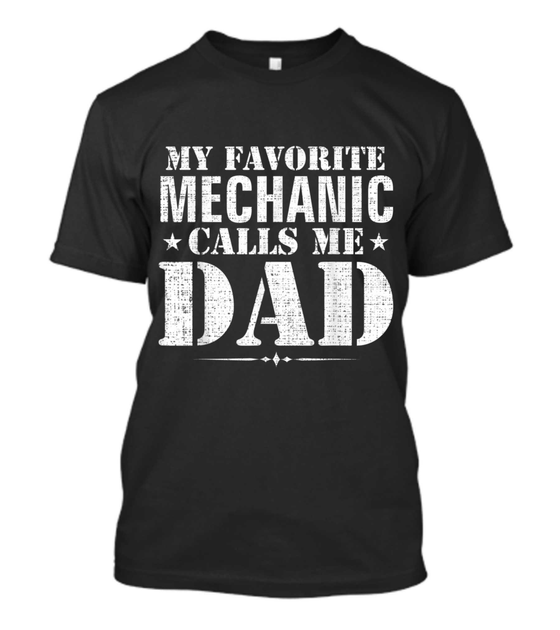 My Favorite Mechanic Calls Me Dad Dad Father Love Gift T-Shirt