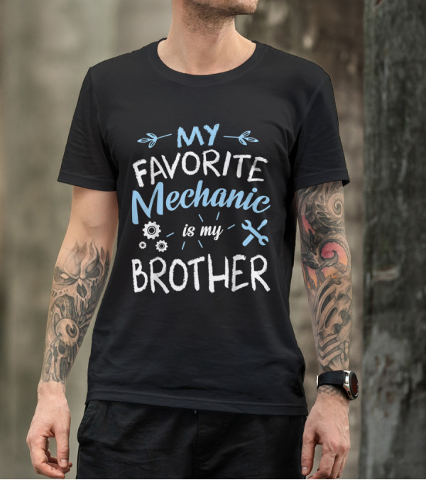 My Favorite Mechanic Is My Brother With Wrench And Gear Graphics T-Shirt