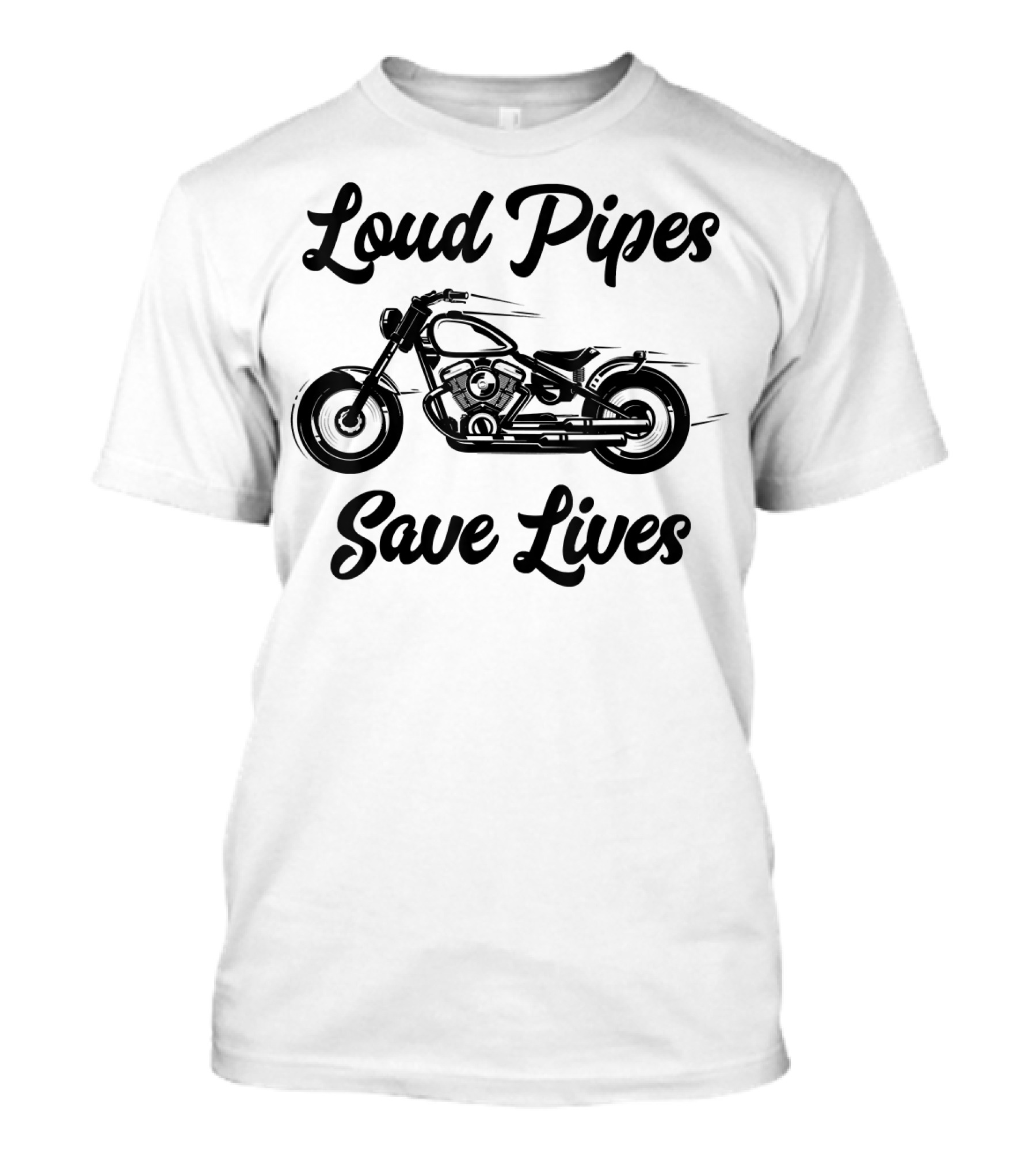 Loud Pipes Save Lives Motorcycle Safety Biker Rider Awareness T-Shirt