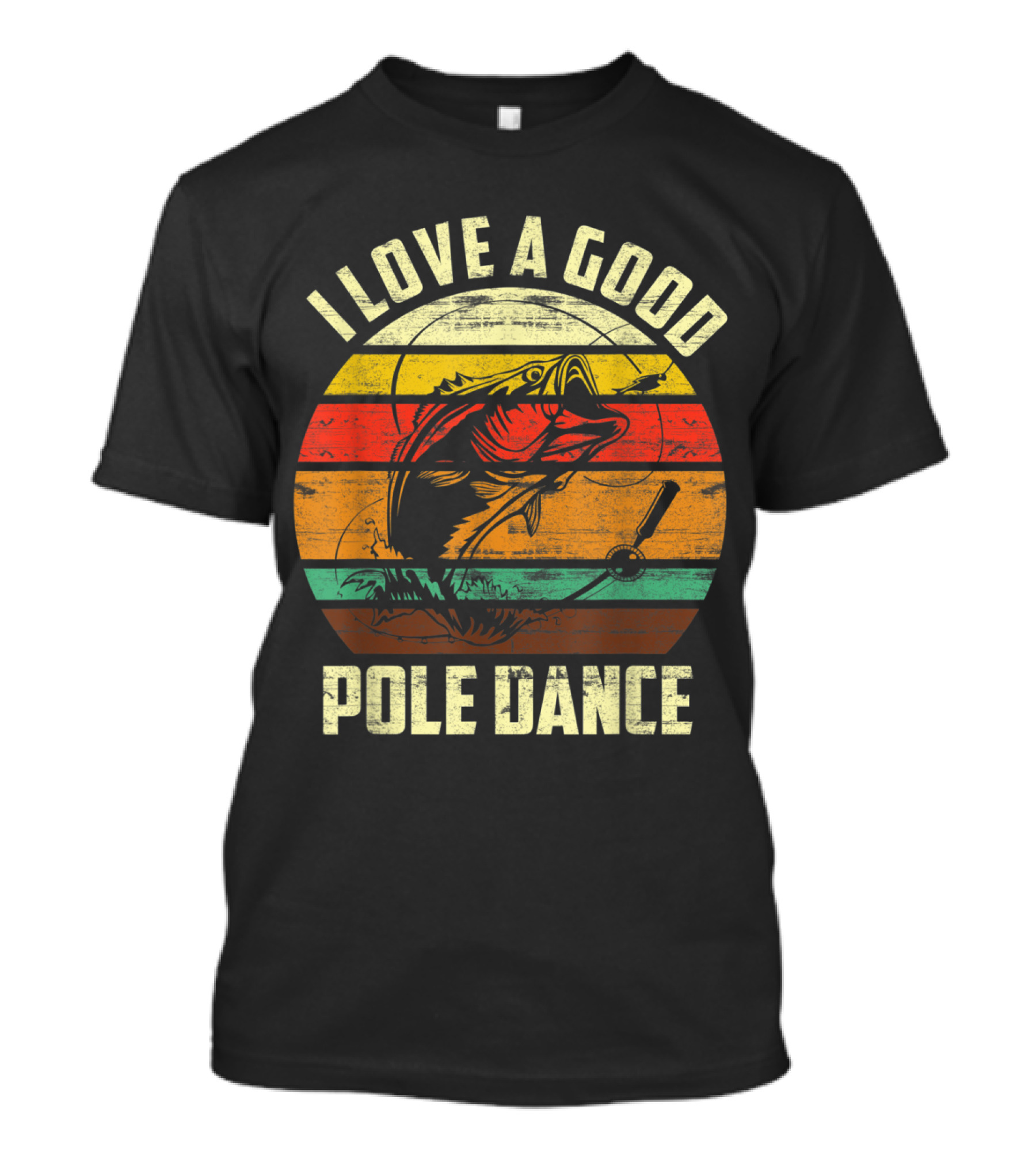 I Love A Good Fishing Pole Dance Vintage Sunset Bass Retro T-Shirt