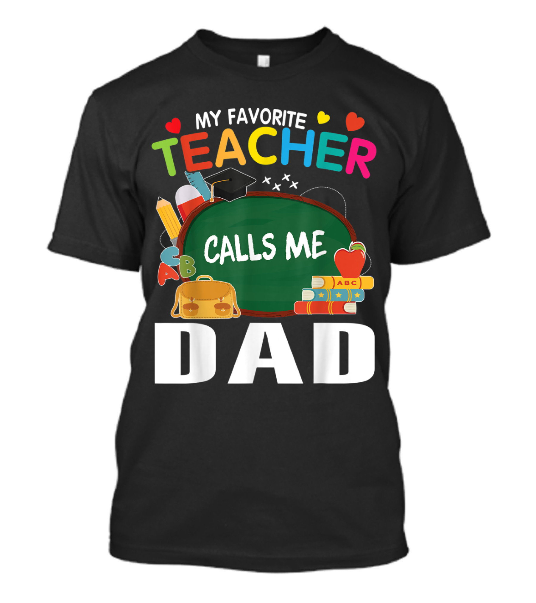 My Favorite Teacher Calls Me Dad Chalkboard School T-Shirt