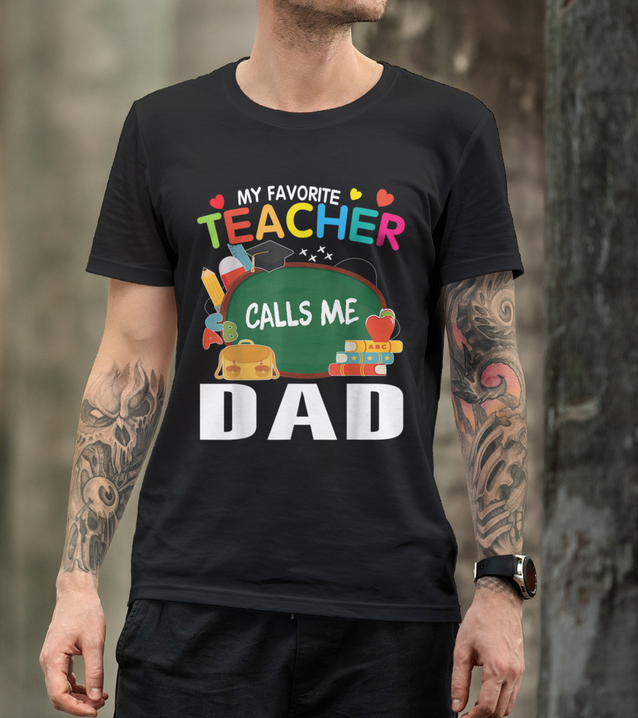 My Favorite Teacher Calls Me Dad Chalkboard School T-Shirt